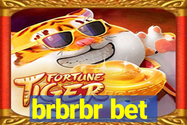 brbrbr bet